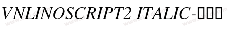 VnLinoscript2 Italic字体转换